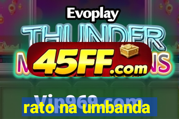 rato na umbanda